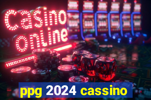 ppg 2024 cassino